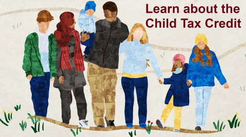 Graphic of a family with text that says: Learn about the Child Tax Credit